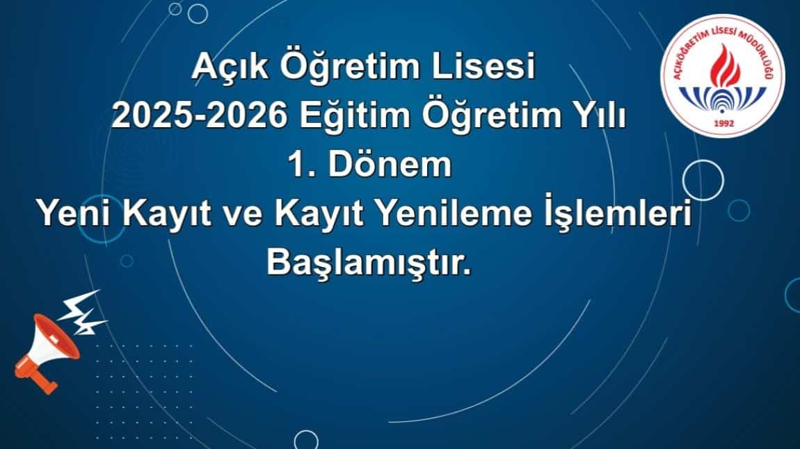 Açık Öğretim Okulları 2025-2026 Eğitim Öğretim yılı 1. dönem yeni kayıt ve kayıt yenileme işlemleri başlamıştır. 